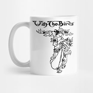 WITH THE BIRDS Mug